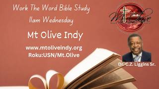 Work The Word Bible Study w/Dr. C.Z. Liggins Sr.