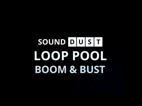 LOOP POOL : BOOM & BUST by SOUND DUST talkthrough