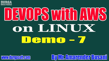 DEVOPS with AWS on LINUX tutorial || Demo - 7 || by Mr. Amarender Busani On 26-11-2020 @8:30AM
