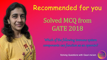 Solved MCQ from GATE 2018 | Solving Questions with Gauri ma’am