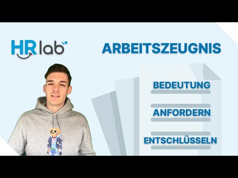 ARBEITSZEUGNIS - Bedeutung, Anfordern und Entschlüsseln. SO gehts!