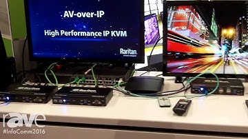 InfoComm 2016: Raritan Exhibits AV-over-IP Distribution System