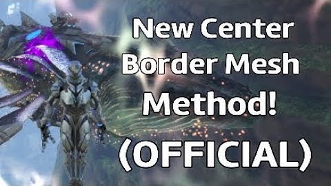 ARK: New Way to Mesh Center Border! (OFFICIAL)