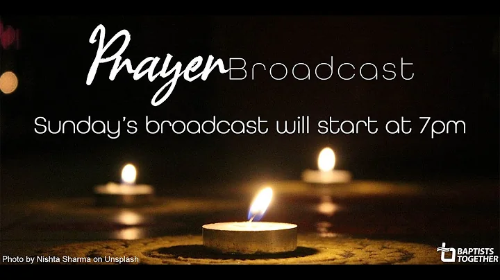 Sunday 5 July Prayer Broadcast