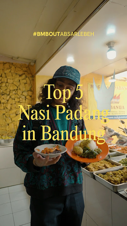 Top 5 Nasi Padang di Bandung versi Absar Lebeh 🍛 #BMBOUT #BBQMountainBoys