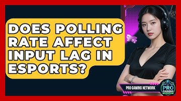 Does Polling Rate Affect Input Lag In Esports? - Pro Gaming Network