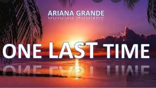 Ariana Grande - One Last Time (1 Hour)