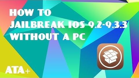 HOW TO JAILBREAK IOS 9.2-9.3.3 (NO PC REQUIRED)