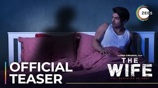 The Wife | Official Teaser | A ZEE5 Original Film | Streaming Now On ZEE5