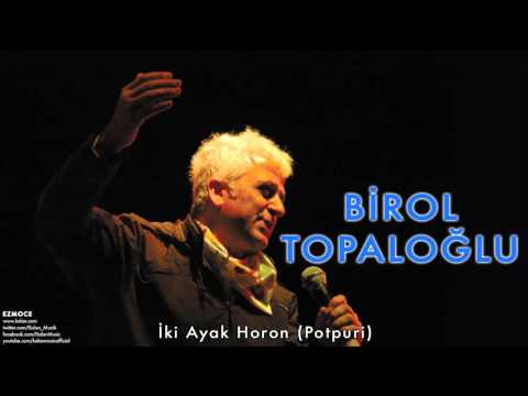 Birol Topaloğlu - İki Ayak (Potpuri)