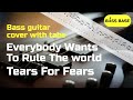 Tears For Fears - Everybody Wants To Rule The World - Bass cover with tabs