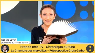 La Chambre Des Merveilles & Greta Garbo Par Isabelle Layer - France Info Tv, Chronique Culture