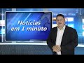 NOTÍCIAS EM 1 MINUTO 07-07