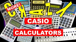 (7 of 7) More Crazy Casio Calculators!
