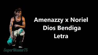 Dios Bendiga Amenazzy ft noriel