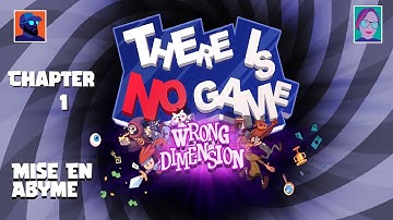 Mise En Abyme! - There Is No Game Wrong Dimension - Chapter 1