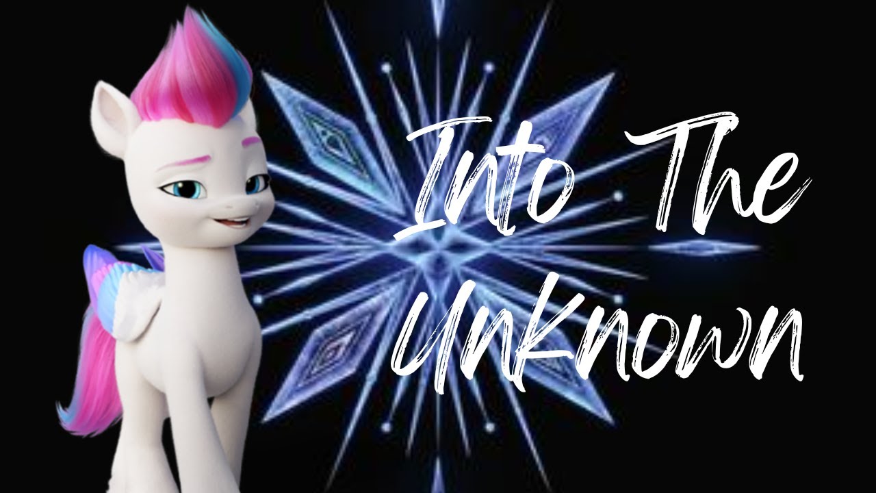 Into The Unknown Frozen 2/MLP G5