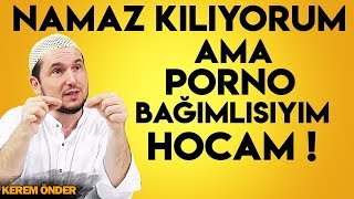 Namaz Kılıyorum Ama Porno Bağımlısıyım Hocam - Tetikçiyi Bul Kerem Önder