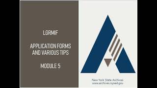 NYS Archives LGRMIF Module #5 Application Forms & Tips
