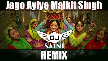 Jago Ayiye Remix Dj Saini Malkit Singh Latest Punjabi Remix Songs 2022