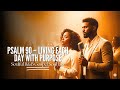 Psalm 90 – Living Each Day with Purpose | Soulful R&amp;B Gospel Soul Jazz
