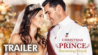 Christmas with a Prince: Becoming Royal (2019) | Trailer | Kaitlyn Leeb | Nick Hounslow | Josh Dean