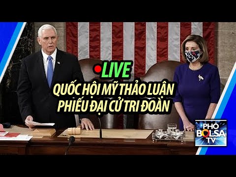 LIVE: Quốc hội Mỹ tiếp tục họp thảo luận quyết định về cuộc bầu cử Tổng thống Mỹ