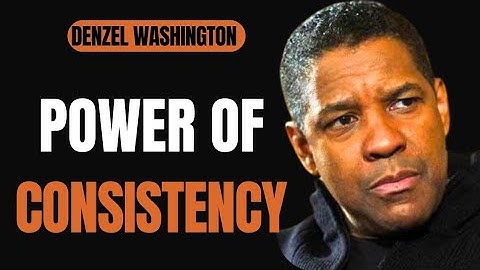 Denzel Washington: The Power of Consistency – Small Steps That Change Your Life Forever