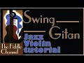 Swing Gitan (jazz violin tutorial)- with strategies for jazz soloing.