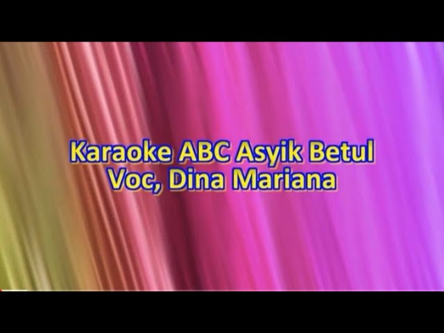 Karaoke ABC Asyik Betul - Dina Mariana class=
