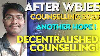 What is Decentralized Counselling 🤔|| what to do if you haven't got your desired seat in wbjee 2023