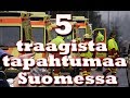 5 traagista tapahtumaa Suomessa