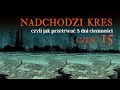 Nadchodzi kres. Jak przetrwać I I I dni ciemności? Część 15