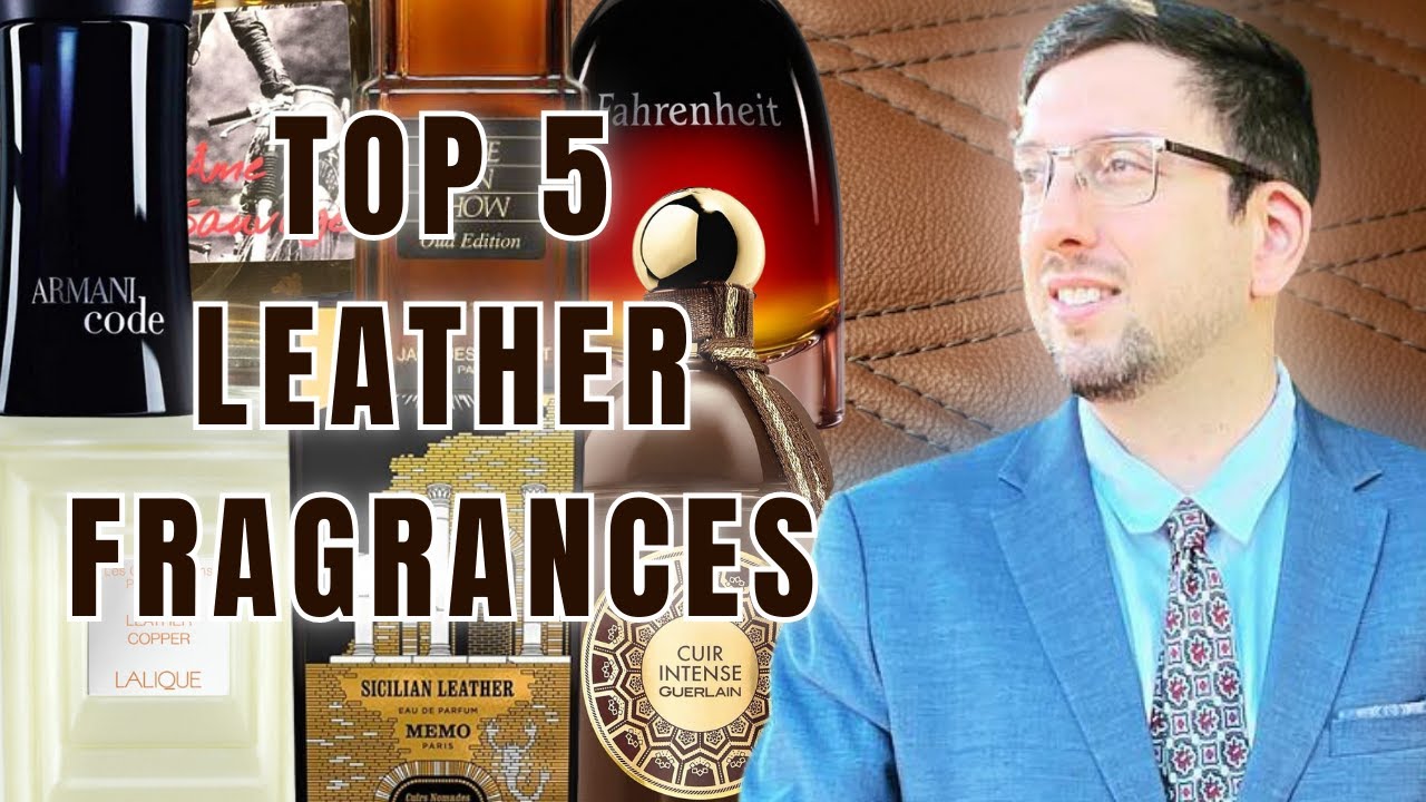 TOP 5 LEATHER FRAGRANCES YouTube