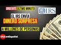 URGENTE EL IRS ENVÍA DINERO SORPRESA A MILLONES DE PERSONAS | Cuanto y Quienes!