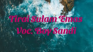 Tirai Sulam Emas - BOY SANDI With Lyrik (karaoke)