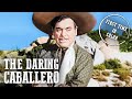 The Daring Caballero | The Cisco Kid | Colorized | Western