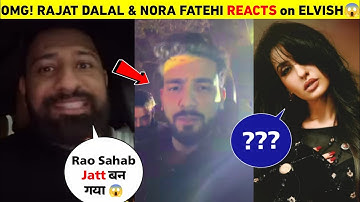 Rajat Dalal And Nora Fatehi Recats To Elvish Yadav 😳 | Rajat Dalal Support Elvish Yadav Webseries