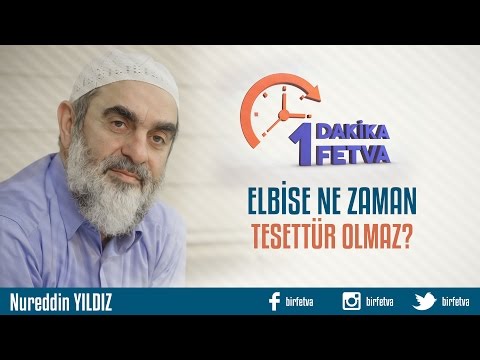 Elbise Ne Zaman Tesettür Olmaz? /Birfetva - Nureddin YILDIZ