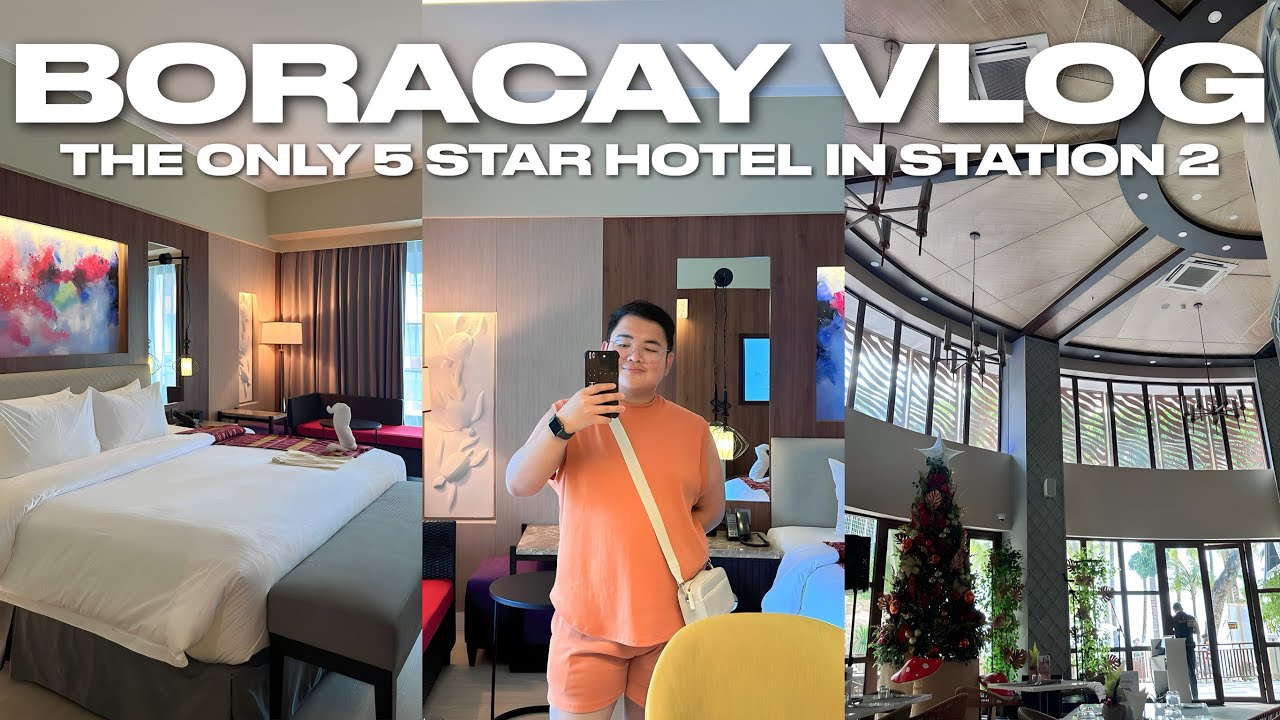 BORACAY VLOG • Mandarin Bay Resort & Spa: The Only 5 Star Hotel in Station 2 | Ivan de Guzman