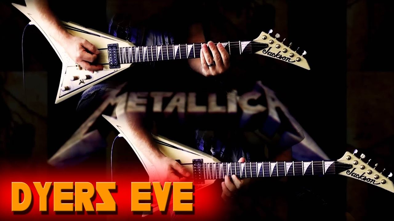 Metallica - Dyers Eve FULL Guitar Cover