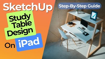 Design a Study Table in SketchUp on iPad | Step-by-Step Interior Modeling & Rendering