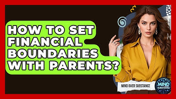 How To Set Financial Boundaries With Parents? - Mind Over Substance