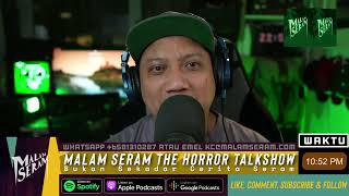 MALAM SERAM, PODCAST CERITA SERAM | BUKAN SEKADAR CERITA SERAM