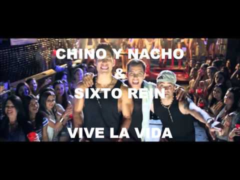 Chino y Nacho & SiXto Rein – Vive La Vida (LETRA)