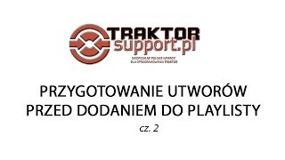 NI Traktor Scratch Pro 2 - Przygotowanie utworów przed dodaniem do playlisty cz.2 TraktorSupport.pl