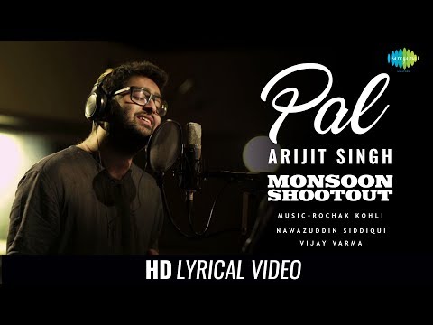 Pal | Lyrical |Monsoon Shootout | Arijit Singh | Nawazuddin Siddiqui | Rochak Kohli