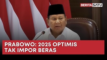 Presiden Prabowo Optimistis Indonesia Tak Impor Beras Tahun 2025 | Beritasatu