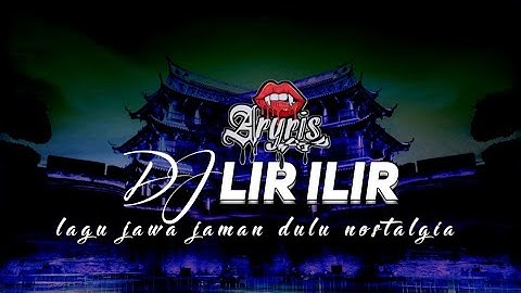 DJ LIR ILIR (LAGU JAWA JAMAN DULU) FULL BASS