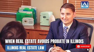 When Real Estate Avoids Probate in Illinois